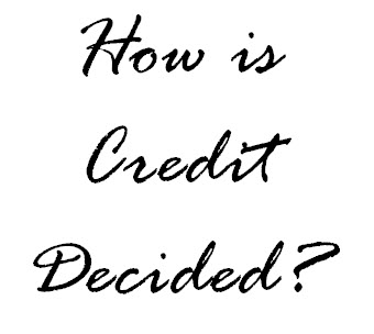 How is Credit Decided?